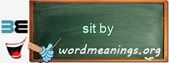 WordMeaning blackboard for sit by